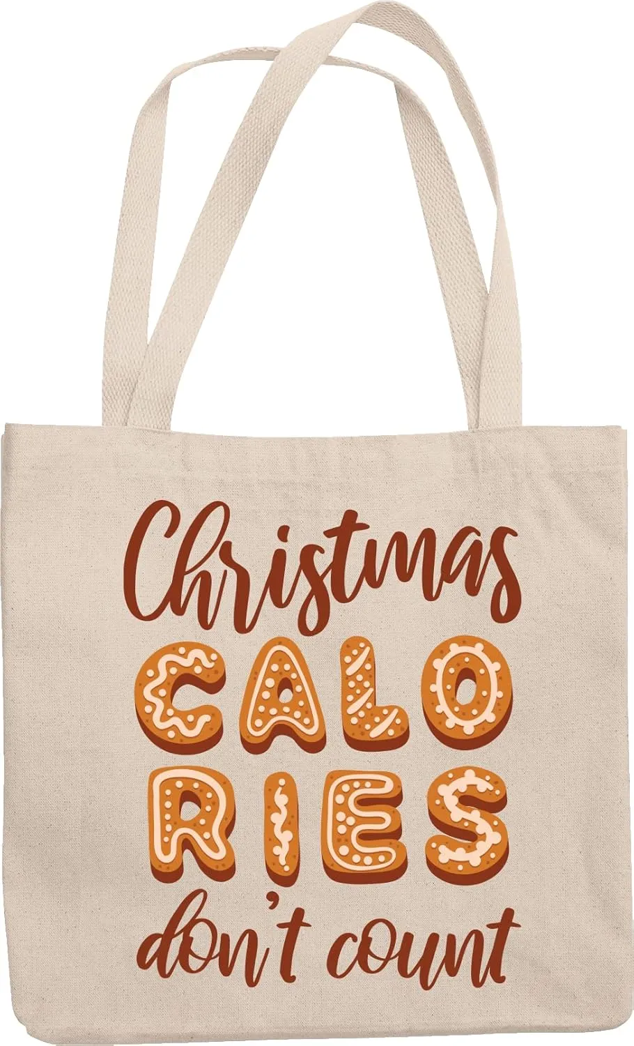 Christmas Calories Don't Count Funny Xmas Diet Quotes Reusable Tote Bag Tote Bag For A Health Conscious Mom, Dad, Sister, Brother, Daughter, Son, Aunt, Uncle, Friend, And Dieting Men & Women