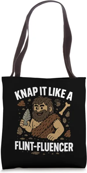 Flintknapping Knap It Like A Flint-Fluencer Projectile Point Tote Bag