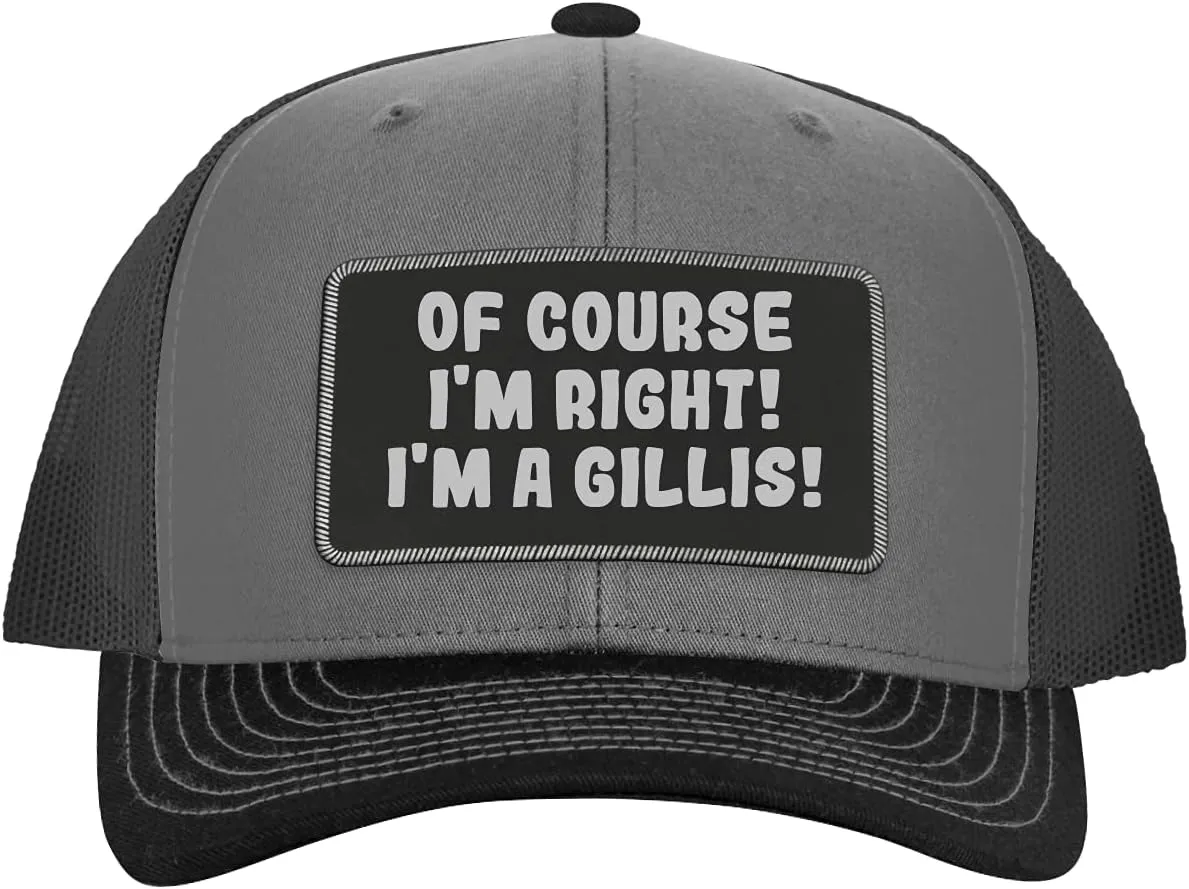 of Course I'm Right! I'm A Gillis! - Leather Black Patch Engraved Trucker Hat