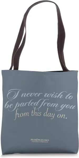 Pride & Prejudice I Never Wish to Be Parted From You Tote Bag
