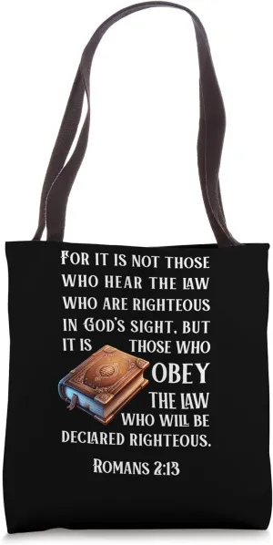Those who obey the law who will be declared righteous. Roman Tote Bag