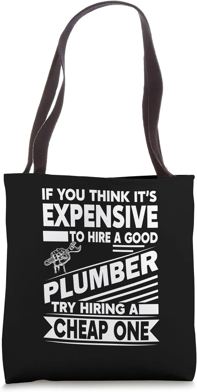 To Expensive to hire a Plumber - Plumber Tote Bag