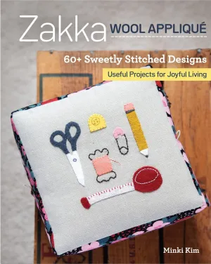 Zakka Wool Applique 60  Sweetly Stitched Designs by Minki Kim